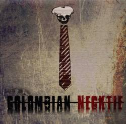 Colombian Necktie (USA) : Colombian Necktie Colombian Necktie (USA) : Colombian Necktie
